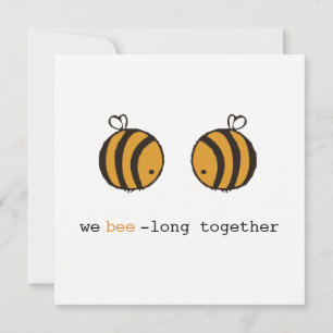 Funny We bee-long together