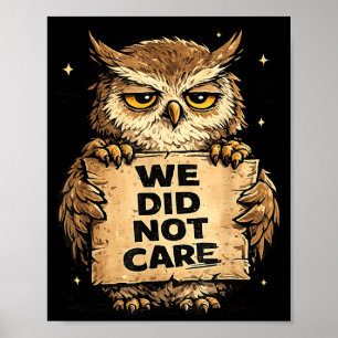 Funny we did not care quote bold sarcastic attitud poster