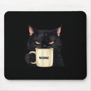 Funny We Do Not Care Wdnc Club Black Cat Cool Wome Mouse Mat