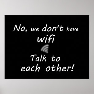 Funny We Don't Have wifi Poster - Black