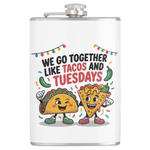 Funny "We Go Together Like Tacos and Tuesdays"  Hip Flask