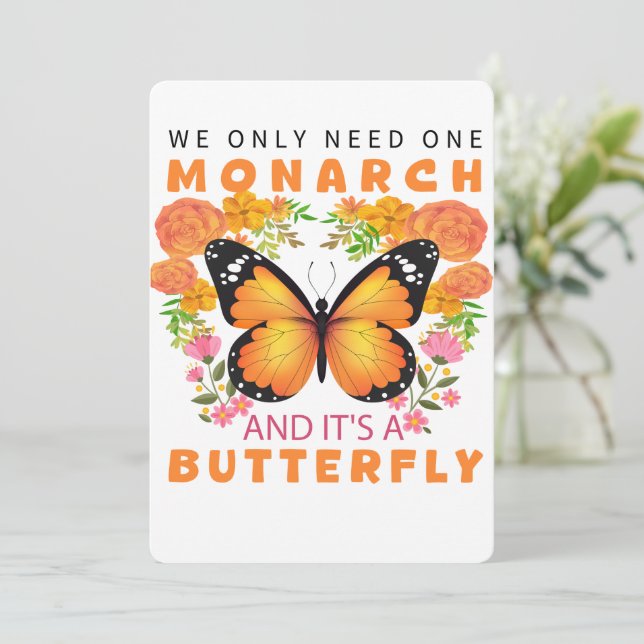 Funny We Only Need One Monarch and It's A Butterfl Invitation (Standing Front)