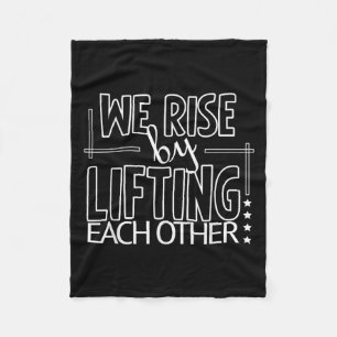Funny We Rise By Lifting Each Other Motivation Quo Fleece Blanket