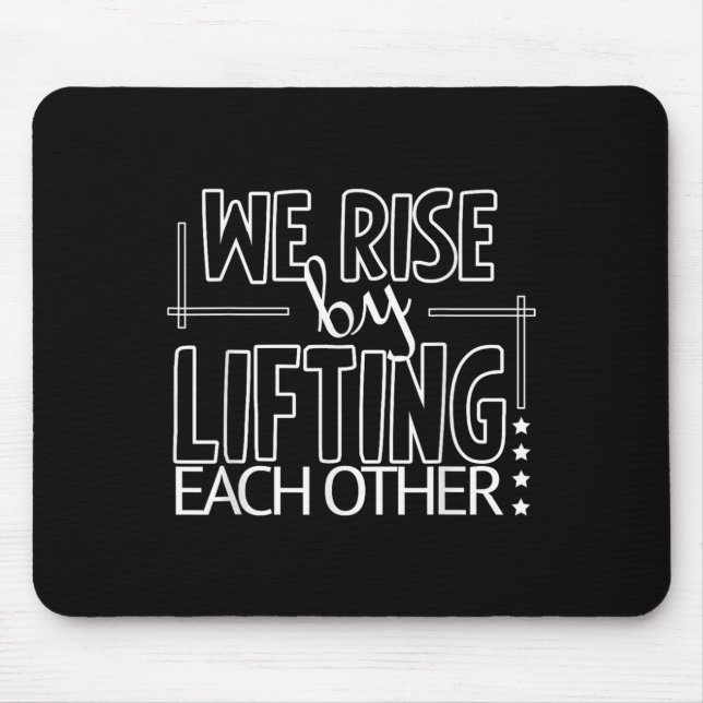 Funny We Rise By Lifting Each Other Motivation Quo Mouse Mat (Front)