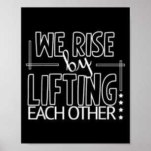 Funny We Rise By Lifting Each Other Motivation Quo Poster