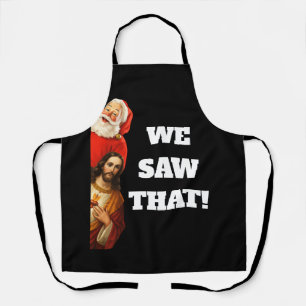 Funny “We Saw That” Santa and Jesus Design Apron