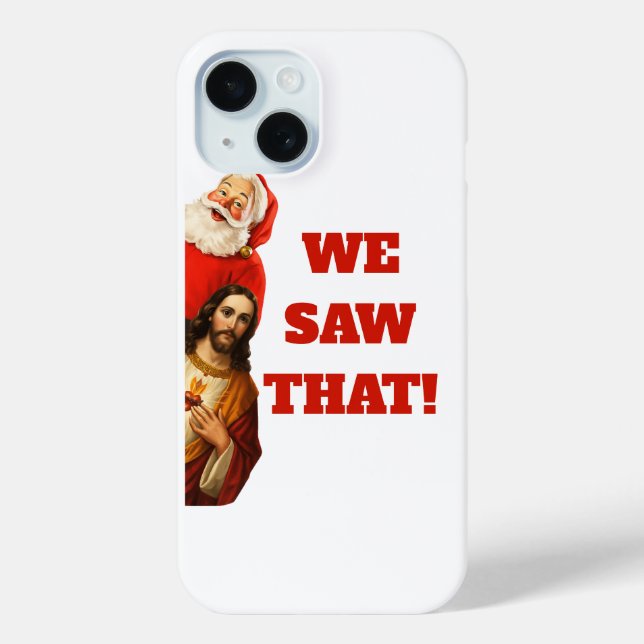 Funny “We Saw That” Santa and Jesus Design Case-Mate iPhone Case (Back)