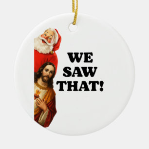 Funny “We Saw That” Santa and Jesus Design Ceramic Tree Decoration