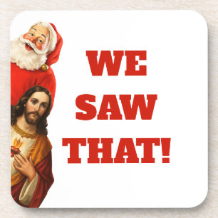 Funny “We Saw That” Santa and Jesus Design Coaster