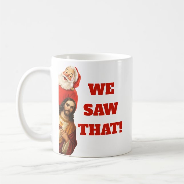 Funny “We Saw That” Santa and Jesus Design Coffee Mug (Left)