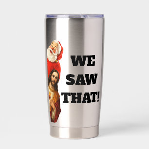 Funny “We Saw That” Santa and Jesus Design Insulated Tumbler