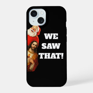 Funny “We Saw That” Santa and Jesus Design iPhone 15 Case