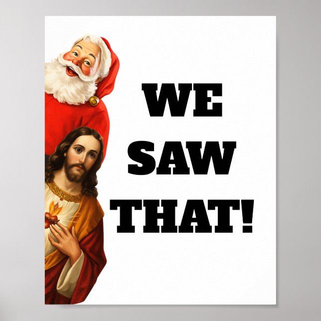 Funny “We Saw That” Santa and Jesus Design Poster (Front)