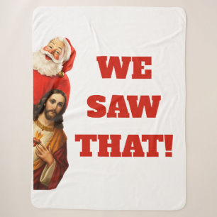 Funny “We Saw That” Santa and Jesus Design Sherpa Blanket