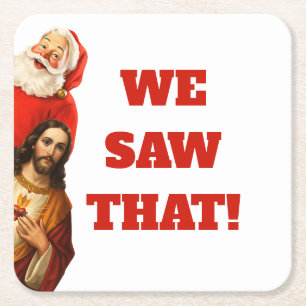 Funny “We Saw That” Santa and Jesus Design Square Paper Coaster