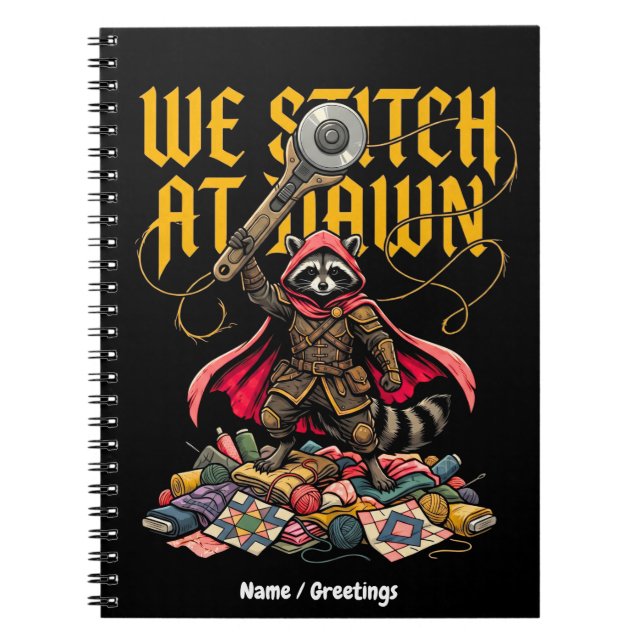 Funny We Stitch At Dawn Racoon Sewing Quilting  Notebook (Front)