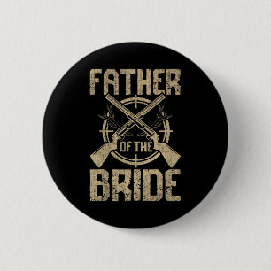 Funny Wedding Father Of The Bride Hunting  6 Cm Round Badge
