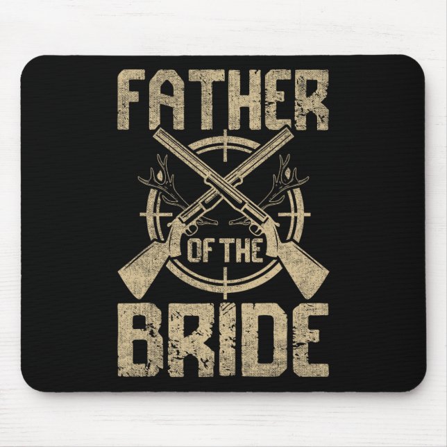 Funny Wedding Father Of The Bride Hunting  Mouse Mat (Front)