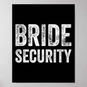 Funny Wedding Shirt Bride Security Poster