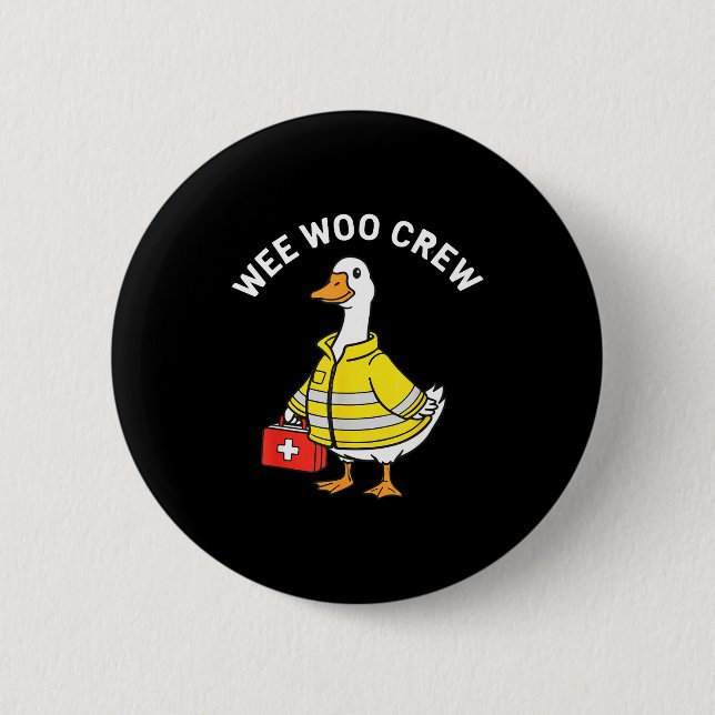 Funny Wee Woo Crew Goose Emt Paramedic Firefighter 6 Cm Round Badge (Front)