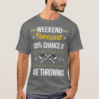Funny Weekend Forecast Axe Throwing Classic TShirt
