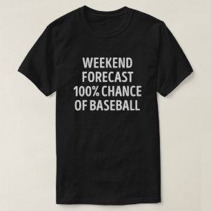 Funny Weekend Forecast Baseball Lover T-Shirt