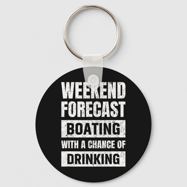 Funny Weekend Forecast Boating With A Chance Of Dr Key Ring (Front)