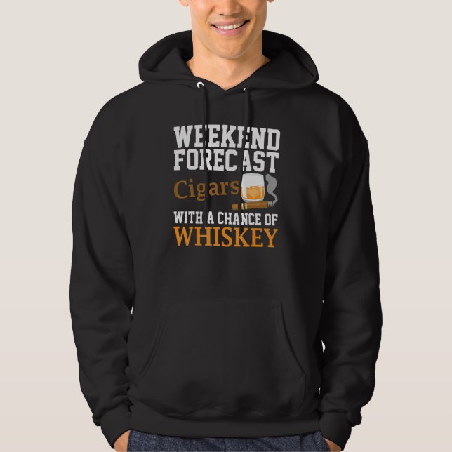 Funny Weekend Forecast Cigars And Whiskey For Men  Hoodie (Front)