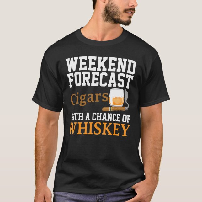 Funny Weekend Forecast Cigars And Whiskey For Men  T-Shirt (Front)