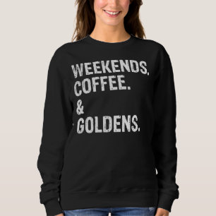 Funny Weekends Coffee Golden Retriever Sweatshirt