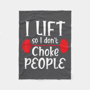 Funny Weight Lifting I Lift So I Don T Choke Peopl Fleece Blanket