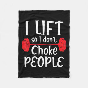 Funny Weight Lifting - I Lift So I Don't Choke Peo Fleece Blanket