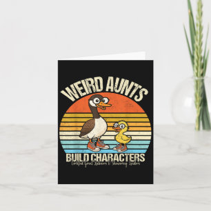 Funny Weird Aunts Build Character Aunt Silly Goose Card