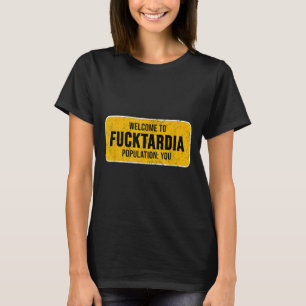 Funny Welcome To Fortardia Sy Sarcastic Humour Sig T-Shirt
