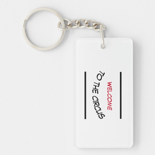 Funny Welcome to the Circus Keychain (Front)