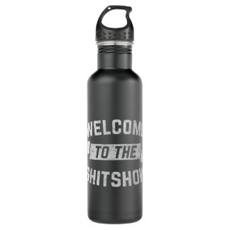 Funny Welcome to the Shitshow Meme Shirt Gift for 710 Ml Water Bottle