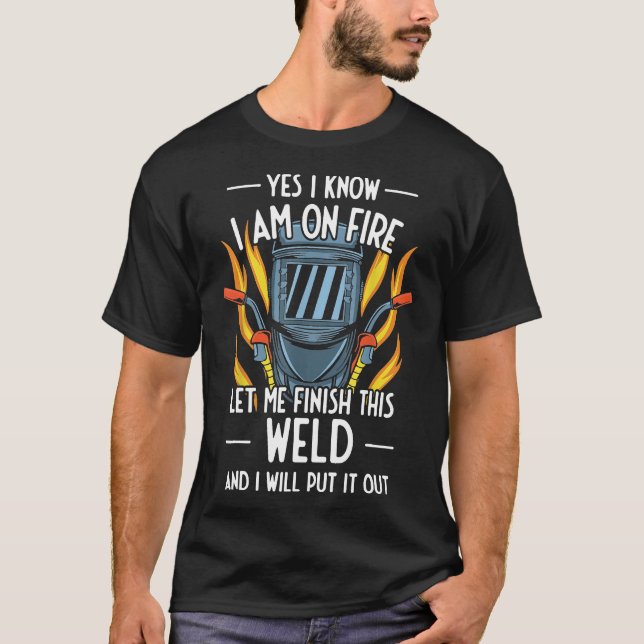 Funny Welder Quote Welding T-Shirt (Front)