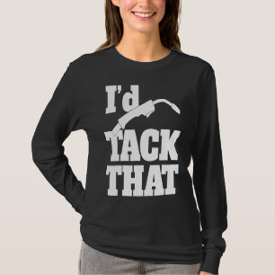 Funny Welder Welding I'd Tack That T-Shirt