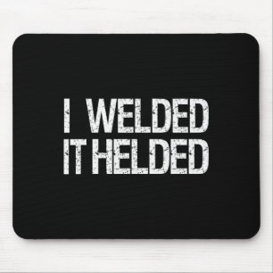 Funny Welder Welding Mig Tig Stick Arc Fabrication Mouse Mat