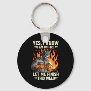 Funny Welder Welding Yes I Know I Am On Fire Key Ring
