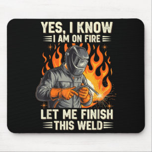 Funny Welder Welding Yes I Know I Am On Fire  Mouse Mat