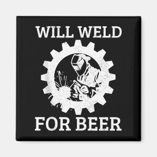 Funny Welder Will Weld For Beer Welding Gift Tank  Magnet