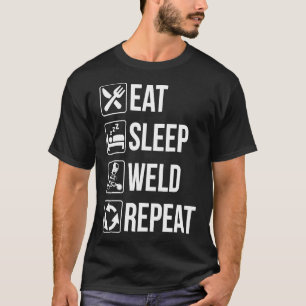 Funny Welding Eat Sleep Weld Repeat Tshirt For Wel