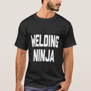 Funny Welding Shirt Welding Ninja  Funny Welder Te