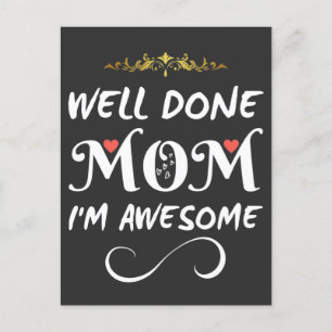 Funny Well Done Mum I Am Awesome Postcard