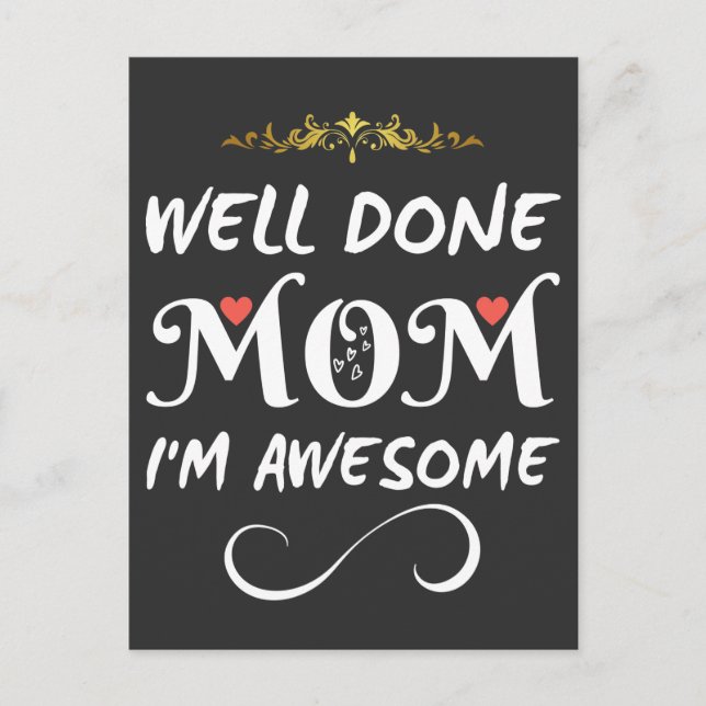 Funny Well Done Mum I Am Awesome Postcard (Front)