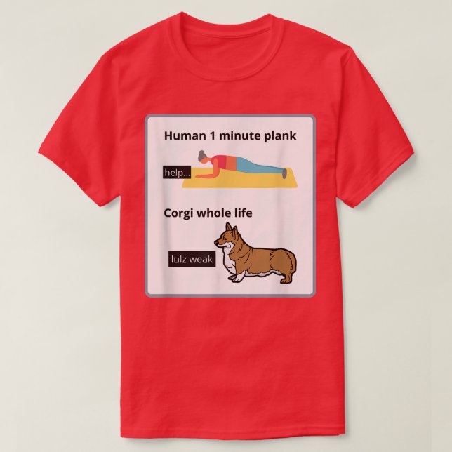 Funny Welsh Corgi Owner Silly Yoga Joke Plank Eerc T-Shirt (Design Front)