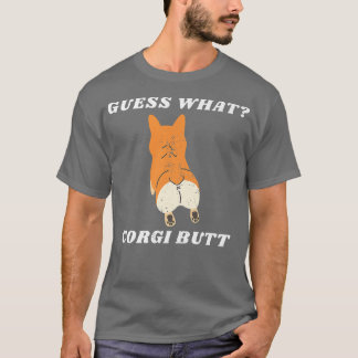Funny Welsh Corgis Dog Fans Kawaii Guess What Corg T-Shirt