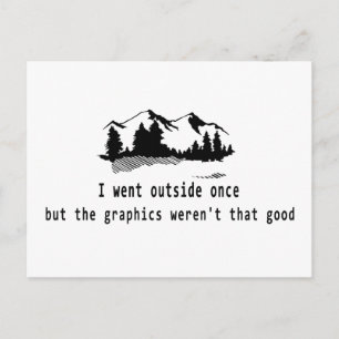 Funny Went outside once graphics computer gaming Postcard