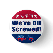 Funny "We're All Screwed" | Campaign 2016